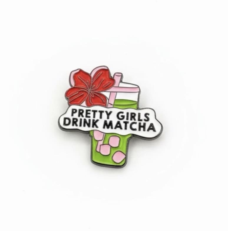 Pretty Girls Drink Matcha